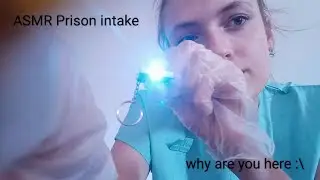 ASMR prison intake (tattoo, health check, mean attitude 😐) 🔒