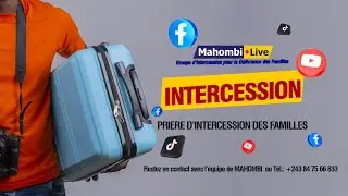 🛑MAHOMBI : PRIERE DU MIDI (Th&egrave;me : BABYLONE)