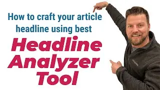 How to craft your article headline using best headline analyzer tool | coschedule headline analyzer