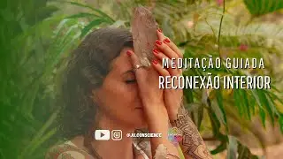 Meditação de Reconexão Interior