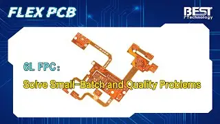6 Layers Flexible Printed Circuit Board FPC | Best Technology