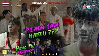 PEACEFUL PROPERTY EP 6 - APAKAH PEACH MENINGGOY ?? #RINGKATS