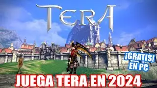 AHORA PUEDES JUGAR TERA EN 2024! 🔥 ¡Servidor en LATAM! 🔥 MMORPG 🔥 BETA