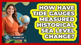 How Have Tide Gauges Measured Historical Sea Level Change?
