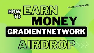 How to Make Money With | Gradient Network | Airdrop