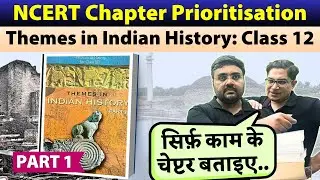 NCERT Priority Chapters for UPSC - History Class 12 (PART 1) by Pratik Nayak & Mrunal Patel