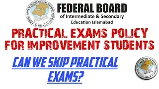 Practical exams policy for improvement students #fbise #federalboard