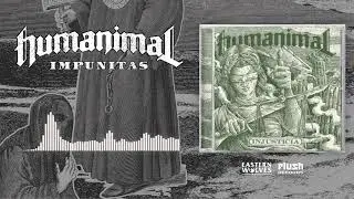 HUMANIMAL - IMPUNITAS (OFFICIAL AUDIO)