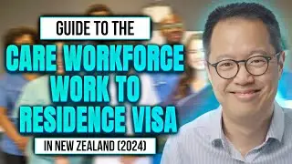 Care Workforce Work to Residence Visa in New Zealand (2024) | Full Guide | Immigration Lawyer NZ