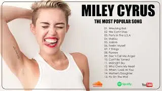 Miley Cyrus  Best Of Playlist 🔥 Miley Cyrus  Top Songs 2023