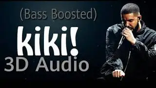 3D Audio |  KiKi Do You Love Me (In My Feelings) Bass Boosted | 3D AG | use headphone