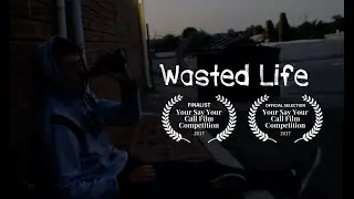 Wasted Life - Short Student Alcohol Short Film