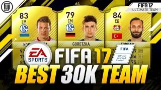 FIFA 17 OVERPOWERED 30K SQUAD BUILDER!!! - FIFA 17 Ultimate Team