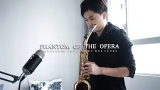 PHANTOM OF THE OPERA  -  Saxophone Cover by Wes Leung