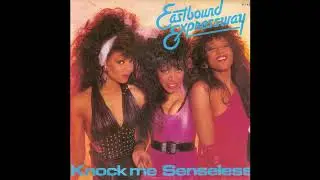 Eastbound Expressway - Knock Me Senseless (1986)