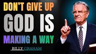 This Is Not the End — God Is Opening a Way Out | Billy Graham