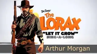 Let It Grow But It&rsquo;s Sung By Arthur Morgan