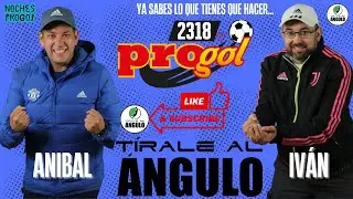 T&iacute;rale al &Aacute;ngulo. Progol 2318