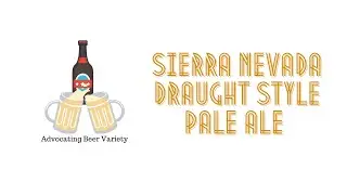 ABV TV Episode 21 Sierra Nevada Draught Style Pale Ale