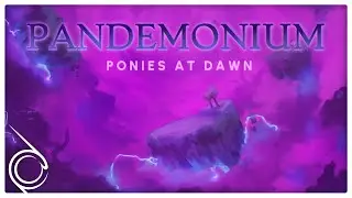 Ponies At Dawn - Pandemonium Teaser [Out Now!]