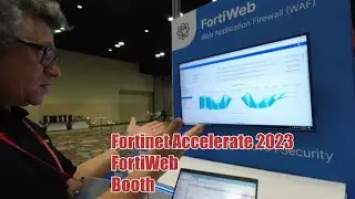 Fortinet Accelerate 2023 / Exploring FortiWeb with a Fortinet Systems Engineer
