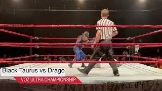 Black Taurus Vs Drago Lucha Voz Ultra Championship