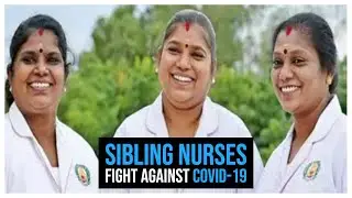 Madurai: Sibling nurses praised for their efforts against COVID-19