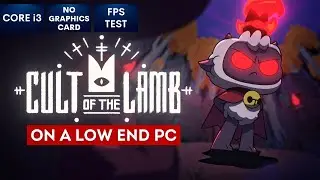 Cult of the Lamb on Low End PC 2023 | NO Graphics Card | i3