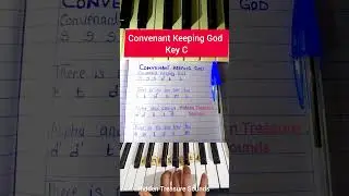 Convenant Keeping God: Worship Piano Tutorial/Solfa Notes and lyrics Video Key C. #gospel