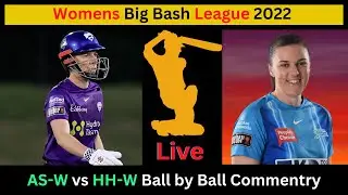 🔴Live: AS-W vs HH-W ball by ball commentary | Womens Big Bash League 2022  Live Streaming