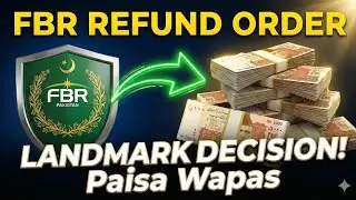 Tax Court Order on Refund | Landmark Decision in Favor of Taxpayers | FBR Pakistan