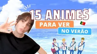 Animes com ✨VIBES✨ de VER&Atilde;O que tens de ver
