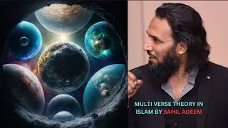 Multi Verse Theory in Islam explained in simple words by Sahil Adeem.