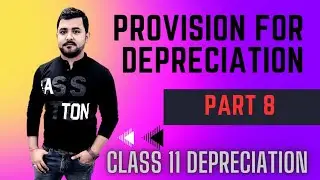 provision for depreciation method | class 11 depreciation | provision method of depreciation