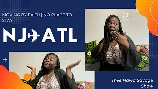 Moving by faith from Jersey to Atlanta with no place to stay | Testimony Time  Pt. 1