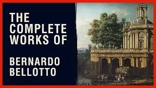 The Complete Works of Canaletto Bernardo Bellotto