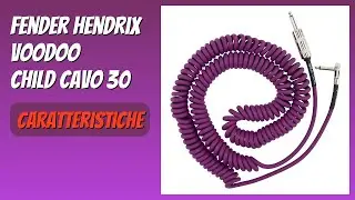 RECENSIONE (2026) : Fender Hendrix Voodoo Child Cavo 30. DETTAGLI