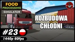 Rozbudowa chłodni || #23 || Food Processing Simulator gameplay PL