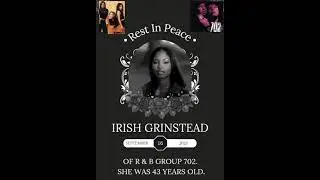 Sleep in Peace to a beautiful soul. Irish Grinstead your impact has been felt in the R&B community.