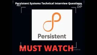 persistent Systems Technical Interview Questions/ Must Watch
