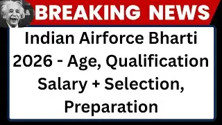 Indian Airforce Bharti 2026 | Eligibility, Age, Salary, Selection Process + Physical Test
