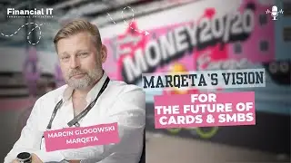 Powering Embedded Finance & SMB Innovation &ndash; Marqeta&rsquo;s Strategy in Europe | Money20/20 Interview