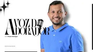 A VOZ DO ADORADOR - COM PAULO HENRIQUE - 23/01/2026