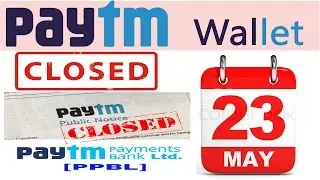 The END: PayTM Wallet | PayTM Payments Bank Limited (PPBL) Launching on 23rd May 2017!