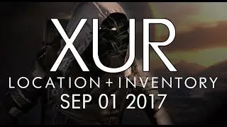 Destiny - Xur Location & Inventory for 9-1-17 / September 1, 2017 - The Final Xur!