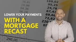 Lower Your Monthly Payment With a Mortgage Recast
