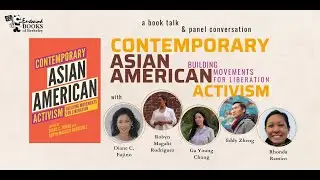 Contemporary Asian American Activism: Building Movements for Liberation Book Talk and Panel