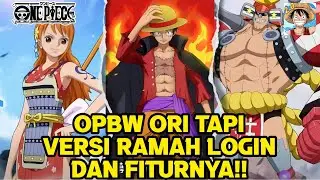 NYOBAIN GAME OPBW VERSI RAMAH LOGIN DAN BANYAK FITUNYA TES GACHA JUGA !!!
