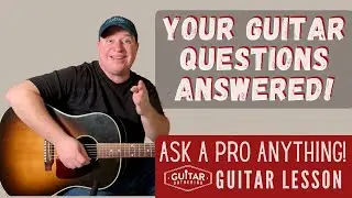 Ask a Pro Anything: Your Guitar Questions Answered