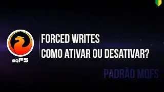 Como ativar e desativar o forced writes